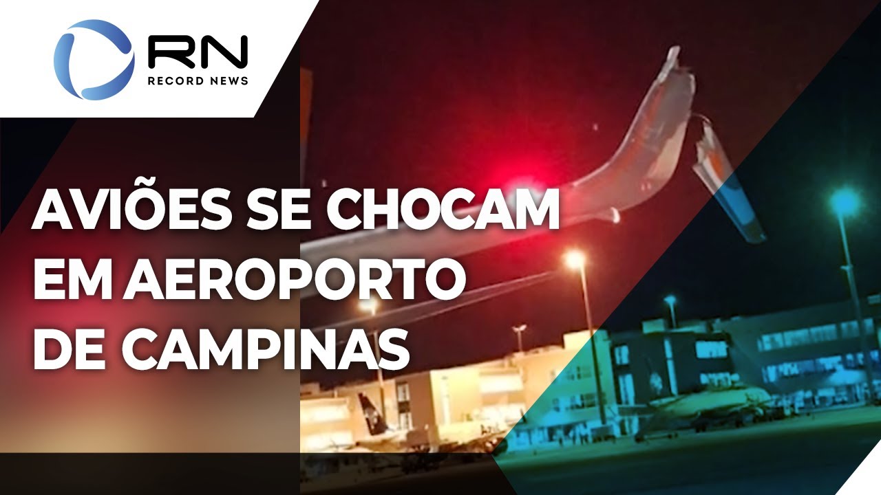 Aviões se chocam no Aeroporto de Viracopos, em Campinas