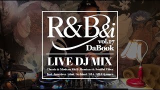 【R&B DJ MIX】 Classic & Modern R&B, Remixes & Soulful Vibes | Live DJ Set by DaBook (R&B&i vol.17)
