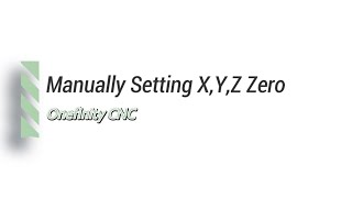 Manually Setting X,Y,Z Zero on the Onefinity  CNC for non-elite machines // Support