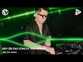 Nonstop vinahouse 2024   full set nhc hng thi hong remix   nst bay ln cao cng dj thi hong