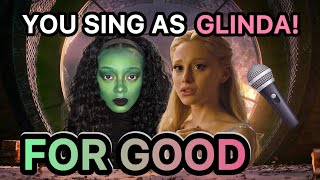 For Good (You Sing as GLINDA - Karaoke) - Wicked 🩷💚 #wicked #broadway #musicaltheatre #karaoke 