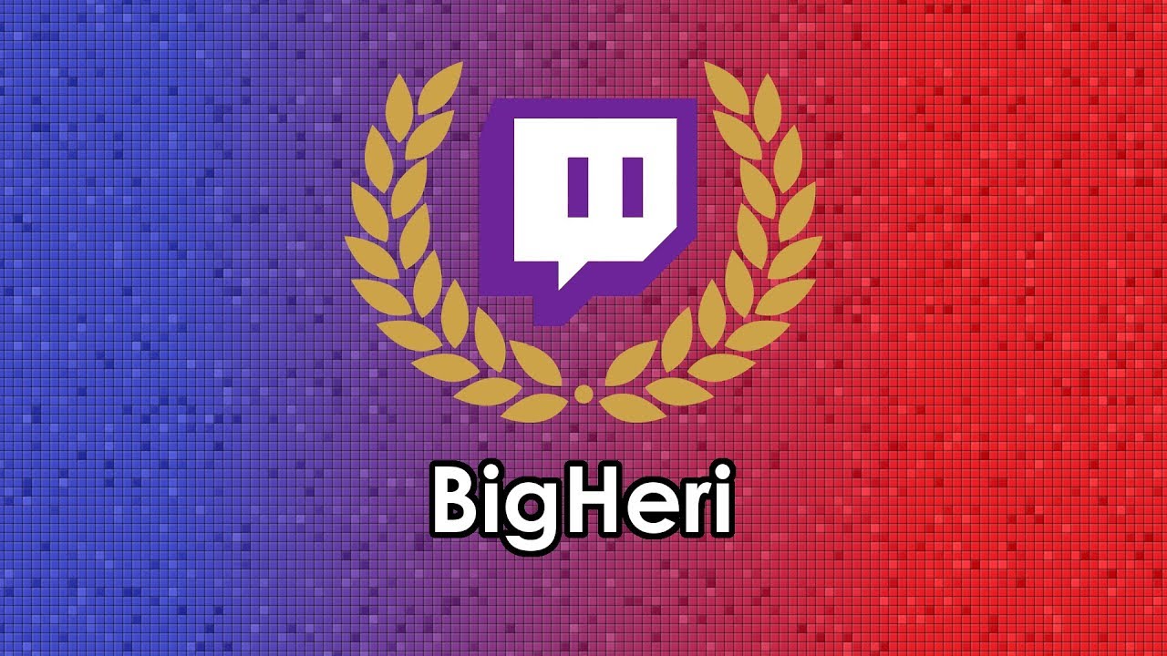 Twitch Subscriber Hall of Fame #32: BigHeri