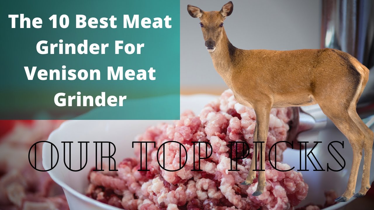 The 10 Best meat Grinder For venison OUR TOP PICKS YouTube