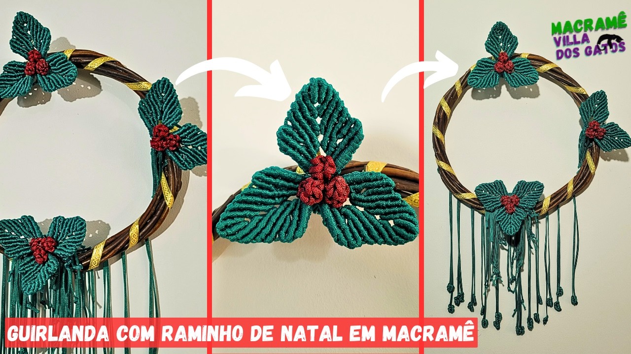MACRAMÉ - GUIRLANDA COM RAMO DE NATAL EM MACRAMÊ - CANAL DE MACRAMÊ - ARTESANATO NATALINO