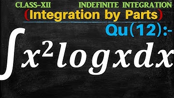 Q12 | Evaluate ∫x^2 log⁡x dx | Integral of x2 log⁡x | Integration of x2 log⁡x | Integration by parts