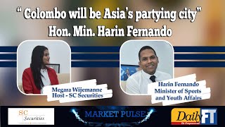 Colombo Will Be Asias Partying City Hon. Min. Harin Fernando