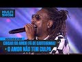 Coisas Do Amor + O Amor Não Tem Culpa | Pixote | Música Boa Ao Vivo | Música Multishow