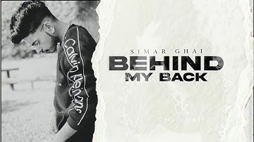 Behind My Back - Simar Ghai | Jash Nigha | Akashdeep | New Punjabi Song 2023