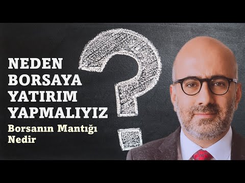 Neden Borsaya Yatırım Yapmalıyız? Borsanın Mantığı Nedir?