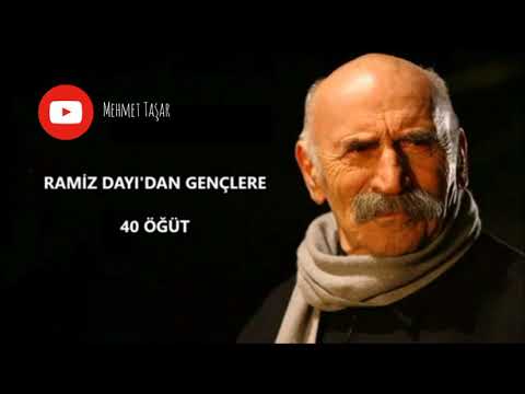 Ramiz Dayı'dan Gençlere 40 Öğüt