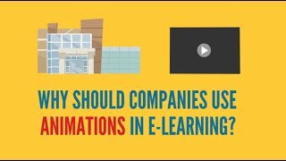Why Should Companies Use Animations in E-Learning?