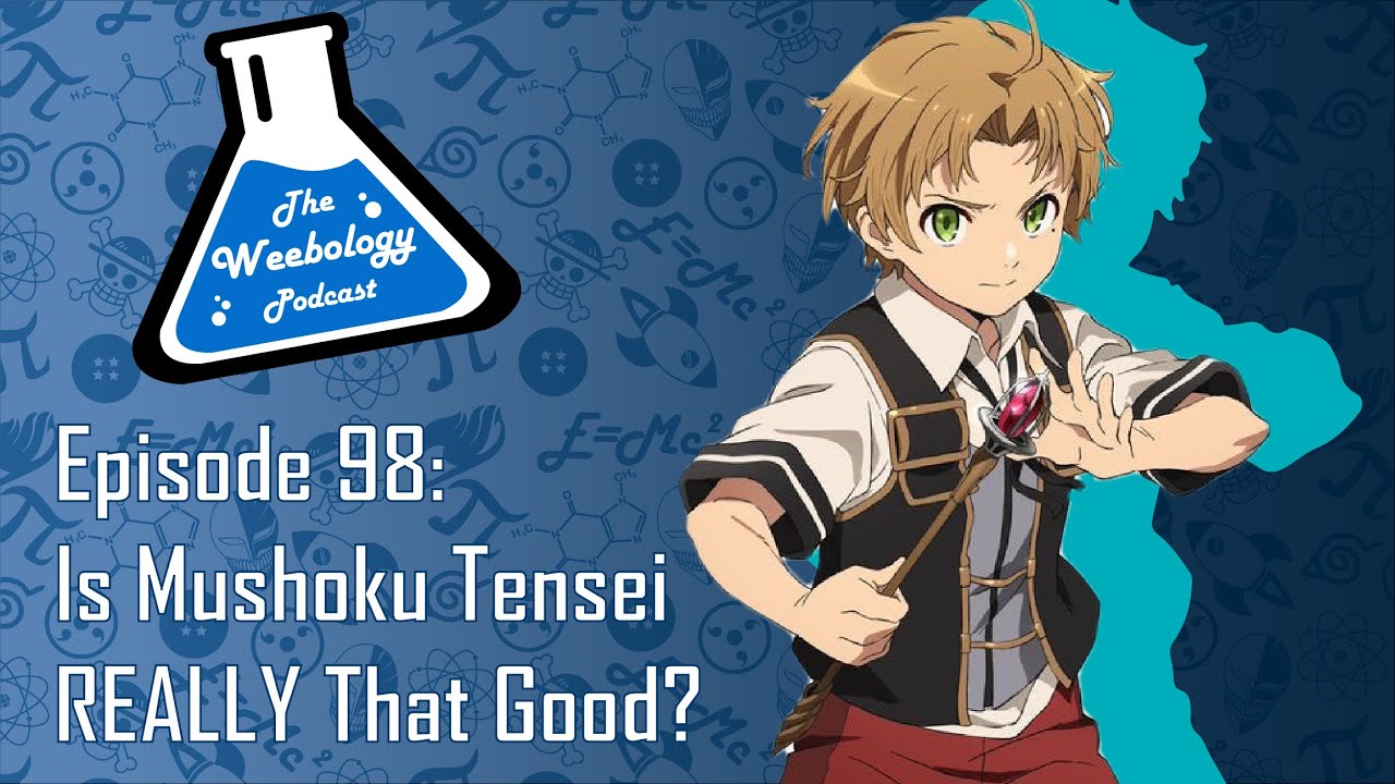 Episode 98: Is Mushoku Tensei REALLY That Good? - YouTube