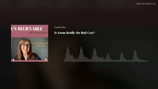 Is Satan Really the Bad Guy?