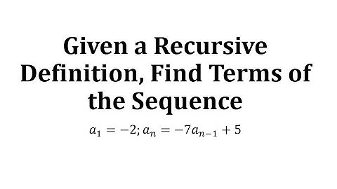Given a Recursive Definition, Find Terms of the Sequence