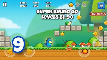 Super Bruno Go - Gameplay Walkthrough Android Part 9 - Levels 81-90