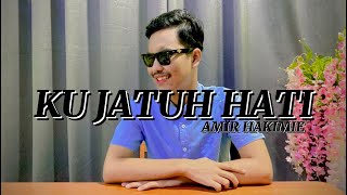 Ku Jatuh Hati - Amir Hakimie