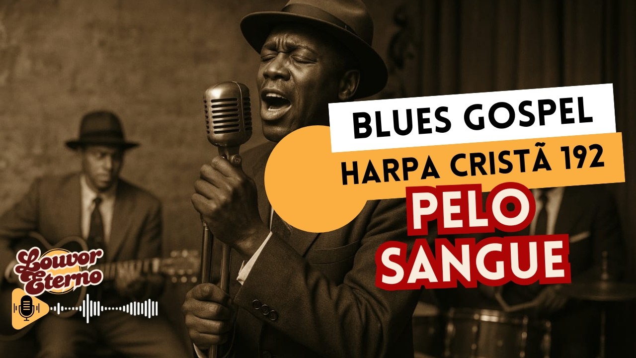 Pelo Sangue (Harpa Cristã 192) | Blues Gospel Reverente