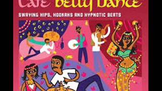 Cafe Belly Dance Swaying Hips, Hookahs and Hypnotic Beats Disc 2 - 'Sallam Alay' Ihab Hamed