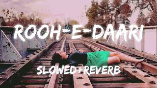 Rooh e Daari (slowed+reverb)-Altamash Faridi