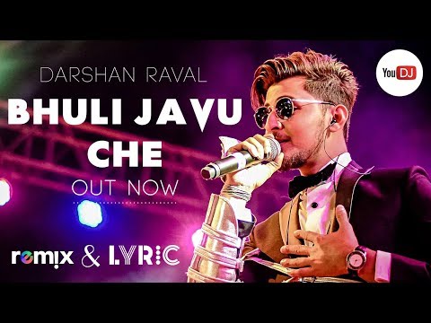 Bhuli Javu Che ( Remix Version) || Darshan Raval