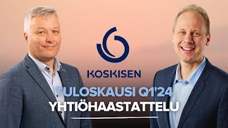 Koskisen Q1’24: Tuloskunto heikkeni