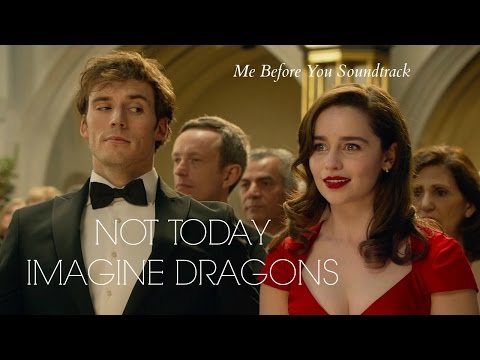 Not Today - Imagine Dragons Me Before You Soundtrack