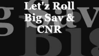 Letz Roll - Big Sav Ft. Cnr