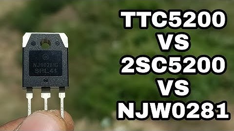 TTC5200 VS 2SC5200 VS NJW0281 which is best for Audio Amplifier