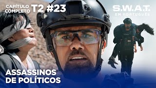 Um grupo terrorista executa políticos ao vivo | Episódio 23 | Temporada 2 | S.W.A.T. em Português