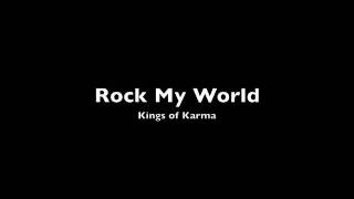 Rock My World - Kings of Karma