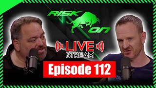 RISK ON Ep. 112 - Live Stream (7/15)