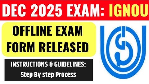 IGNOU OFFLINE EXAM FORM RELEASED DECEMBER 2025 | IGNOU DEC 2025 OFFLINE EXAM FORM FILL UP PROCESS