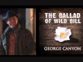 The Ballad of Wild Bill by George Canyon