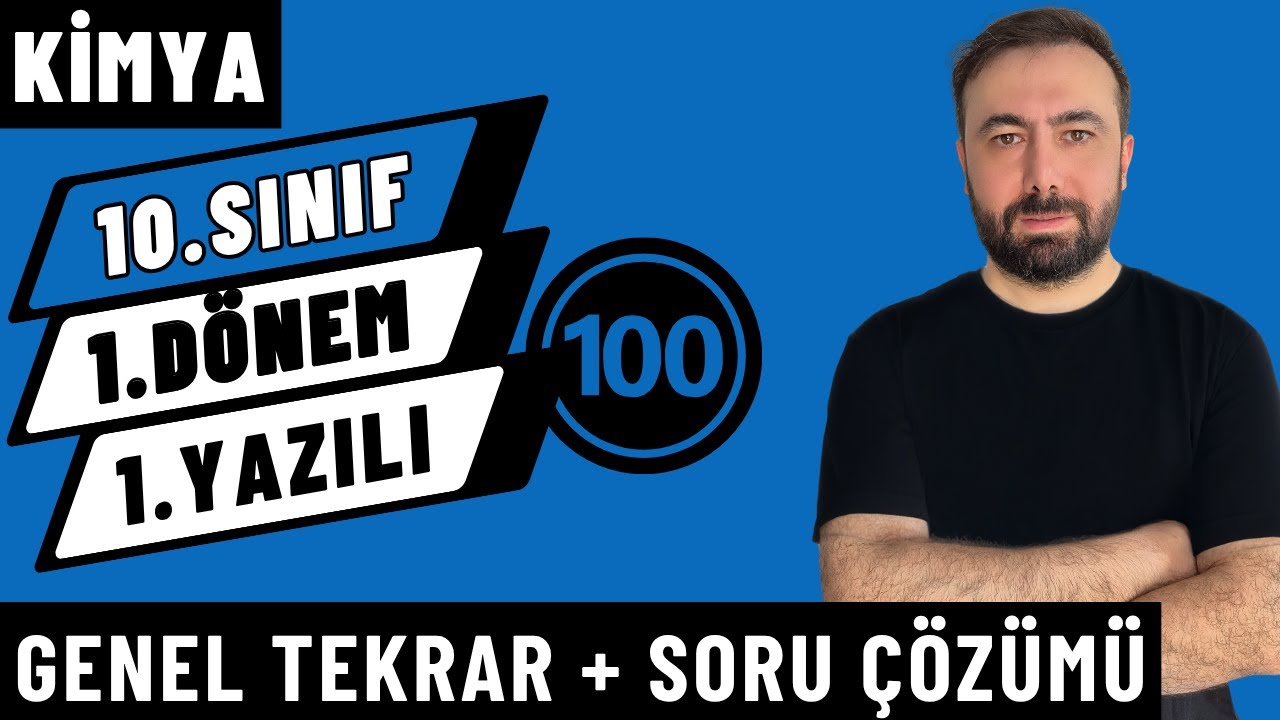 10.Sınıf Kimya 1.Dönem 1.Yazılı Hazırlık - Genel Tekrar + Soru Çözümü | 2025-2026 Yeni Müfredat