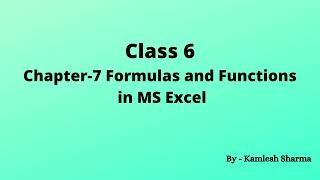 Class 6 chapter 7 Formulas and Functions in MS Excel