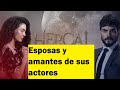 Esposas y amantes de los actores "Hercai"