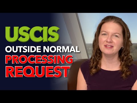 USCIS Outside Normal Processing Request