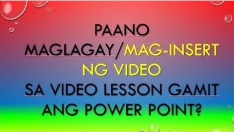 Paano Maglagay/Mag-Insert ng Video sa Video Lesson Gamit ang PowerPoint?