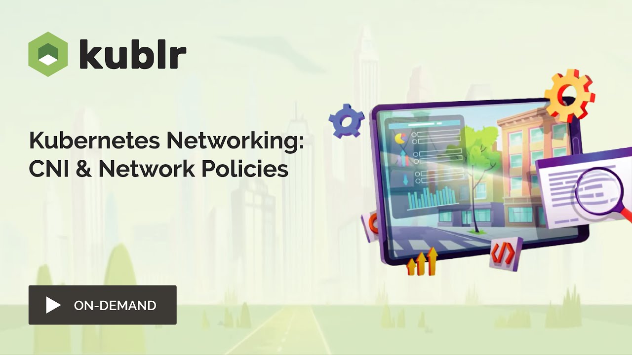 Kubernetes Networking: CNI & Network Policies | Kublr Webinar - YouTube