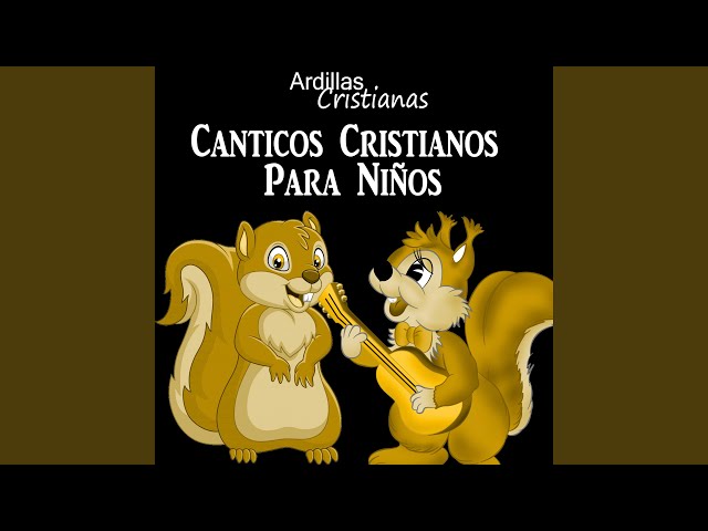 Ardillitas Cristianas - Yo le alabo de Corazon