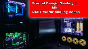 Fractal Design Meshify C Mini The BEST Water Cooling cases series #4