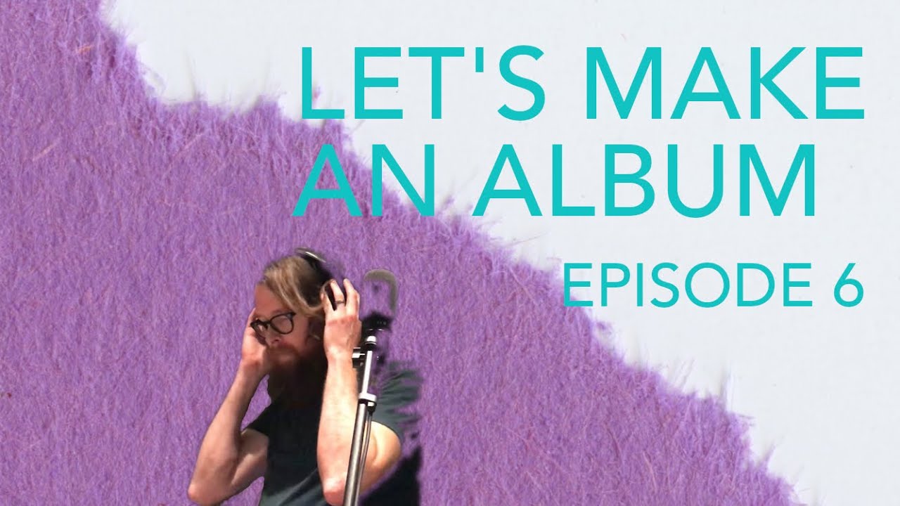 Let's Make an Album Vlog Ep. 6