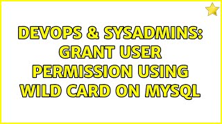 Celebrity DevOps & SysAdmins: Grant user Permission using Wild Card on MYSQL Wealth