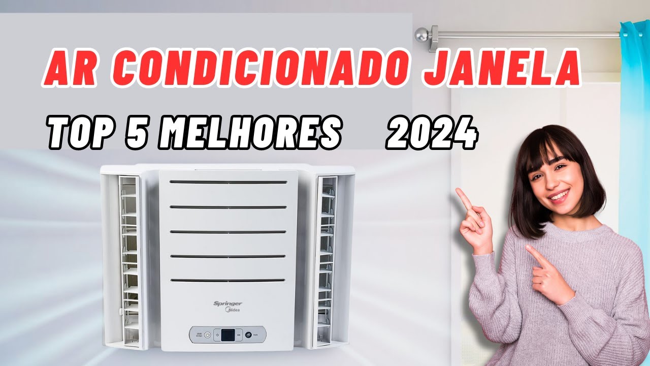 Top 5 Melhores AR CONDICIONADO DE JANELA 2024 | Qual o Melhor AR ...
