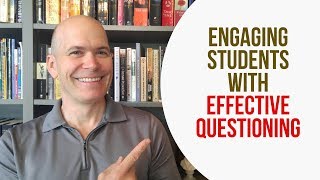 4 steps to engaging students with effective questioning