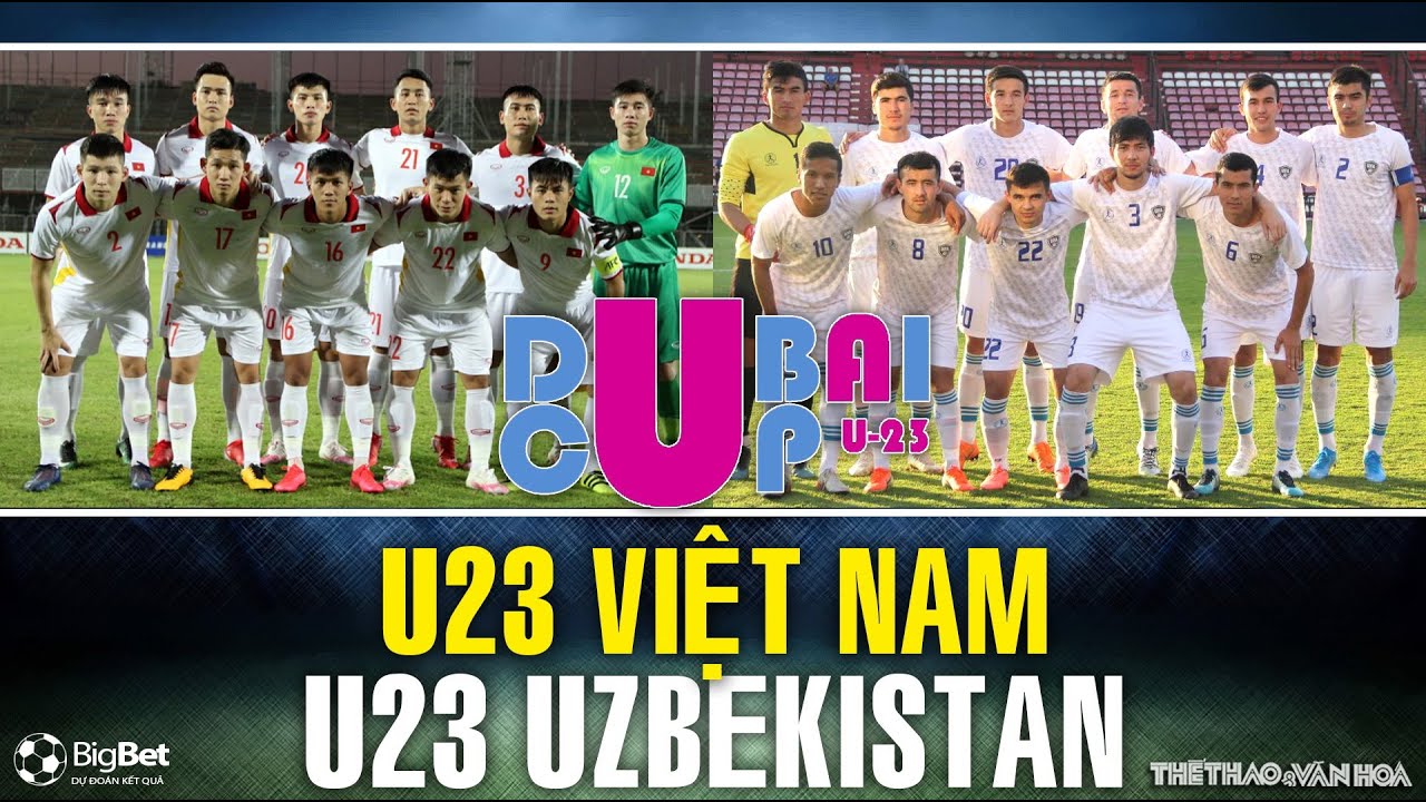 U23 Việt Nam vs U23 Uzbekistan | Trực tiếp TV360. Giải U23 quốc tế Dubai Cup 2022. NHẬN ĐỊNH BÓNG ĐÁ
