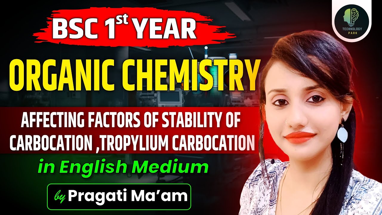 B.Sc 1st Year | Organic Chemistry | Affecting Factors of Stability of Carbocation | by Pragati Ma'am