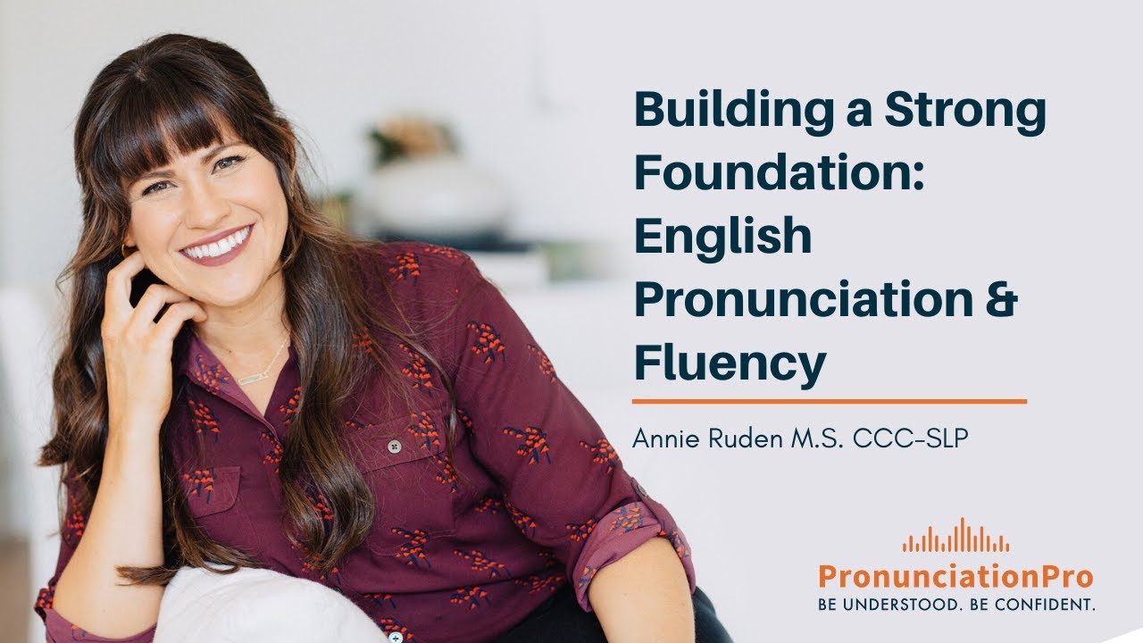 Building a Strong Foundation: English Pronunciation & Fluency