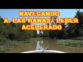 Navegamos el Arroyo de las Ranas/Leber en forma acelerada. Sin detalles