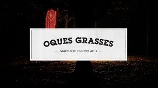 Video thumbnail of "Oques Grasses - Coet"